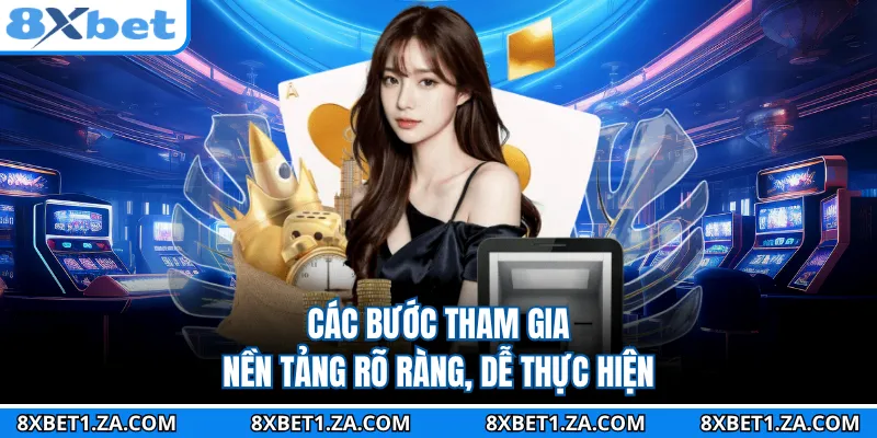 Các bước tham gia nền tảng rõ ràng, dễ thực hiện